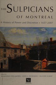 Cover of: The Sulpicians of Montreal: a history of power and discretion, 1657-2007