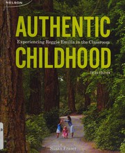 Cover of: Authentic childhood: experiencing Reggio Emilia in the classroom