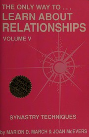 Cover of: The only way to-- learn about relationships: synastry techniques