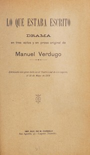 Cover of: Lo que estaba escrito: drama en tres actos y en prosa