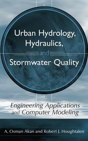 Urban hydrology, hydraulics, and stormwater quality by A. Osman Akan, Robert J. Houghtalen