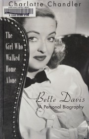 Cover of: The girl who walked home alone: Bette Davis, a personal biography