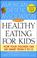 Cover of: The American Dietetic Association Guide to Healthy Eating for Kids
