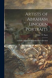 Cover of: Artists of Abraham Lincoln Portraits; Artists - R Rajon