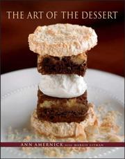 Cover of: The Art of the Dessert by Ann Amernick, Margie Litman, Taran Z, Ann Amernick, Margie Litman, Taran Z