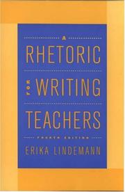 Cover of: A rhetoric for writing teachers by Erika Lindemann