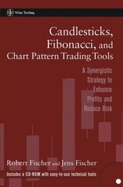 Cover of: Candlesticks, Fibonacci, and Chart Pattern Trading Tools: A Synergistic Strategy to Enhance Profits and Reduce Risk (Wiley Trading)