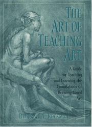 Cover of: The art of teaching art: a guide for teaching and learning the foundations of drawing-based art