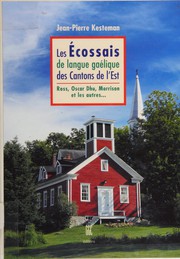 Cover of: Les Ecossais de langue gaélique des Cantons de l'Est: Ross, Oscar Dhu, Morrison et les autres