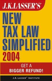 Cover of: J.K. Lasser's New Tax Law Simplified 2004 by J.K. Lasser Institute<sup><small>TM</small></sup>