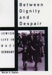Cover of: Between Dignity and Despair by Marion A. Kaplan