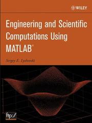 Cover of: Engineering and scientific computations using MATLAB by Sergey Edward Lyshevski