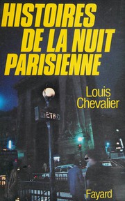 Cover of: Histoires de la nuit parisienne (1940-1960) by Louis Chevalier