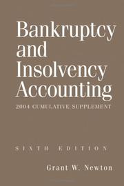 Cover of: Bankruptcy and Insolvency Accounting, 2 Volume Set, 2004 Cumulative Supplement by Grant W. Newton