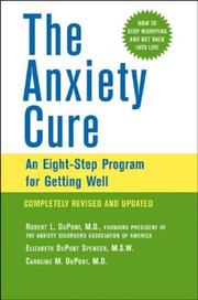 Cover of: The Anxiety Cure: An Eight-Step Program for Getting Well
