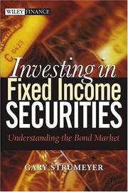 Cover of: Investing in Fixed Income Securities: Understanding the Bond Market (Wiley Finance)