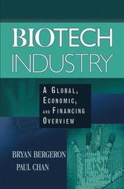 Cover of: Biotech Industry: A Global, Economic, and Financing Overview