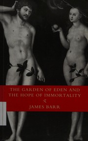 Cover of: The Garden of Eden and the hope of immortality