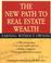 Cover of: The New Path to Real Estate Wealth