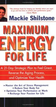 Cover of: Maximum Energy for Life: A 21-Day Strategic Plan to Feel Great, Reverse the Aging Process, and Optimize Your Health