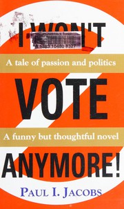 Cover of: I won't vote anymore!: a tale of passion and politics