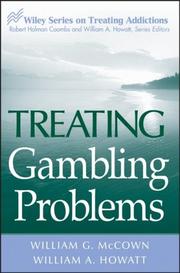 Treating gambling problems by William George McCown, William G. McCown, William A. Howatt