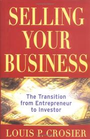 Cover of: Selling your business: the transition from entrepreneur to investor