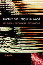 Cover of: Fracture and Fatigue in Wood