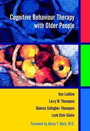 Cover of: Cognitive Behaviour Therapy with Older People by Ken Laidlaw, Larry W. Thompson, Dolores Gallagher-Thompson, Leah Dick-Siskin