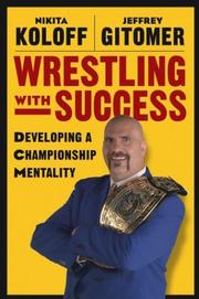 Cover of: Wrestling with Success: Developing a Championship Mentality