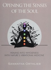 Opening the senses of the soul by Samantha Orthlieb