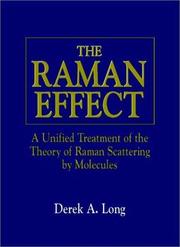 Cover of: The Raman Effect: A Unified Treatment of the Theory of Raman Scattering by Molecules