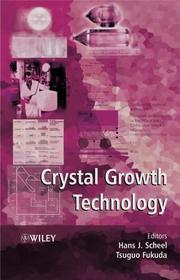 Cover of: Crystal Growth Technology by Hans J. Scheel, Tsuguo Fukuda