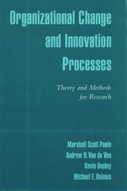 Cover of: Organizational Change and Innovation Processes: Theory and Methods for Research