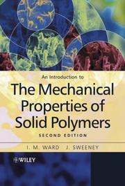 Cover of: An introduction to the mechanical properties of solid polymers by I. M. Ward