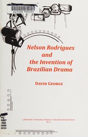 Nelson Rodrigues and the invention of Brazilian drama by David Sanderson George