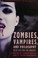 Cover of: Zombies, vampires, and philosophy