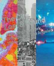 Cover of: The city lost & found: capturing New York, Chicago, and Los Angeles, 1960-1980