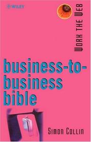 Cover of: Work the Web, Business-to-Business Bible (Working the WEB) by Simon Collin
