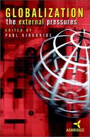 Cover of: Globalization, The External Pressures by Paul Kirkbride