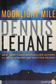 Cover of: Moonlight mile by Dennis Lehane