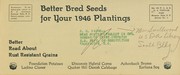 Cover of: Better bred seeds for your 1946 plantings