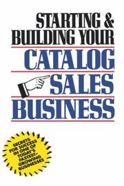 Cover of: Starting and building your catalog sales business: secrets for success in one of today's fastest-growing businesses