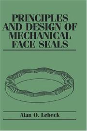 Cover of: Principles and design of mechanical face seals by Alan O. Lebeck