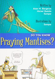 Cover of: Do You Know Praying Mantises? by Alain M. Bergeron, Sampar, Michel Quintin