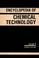 Cover of: Encyclopedia of chemical technology