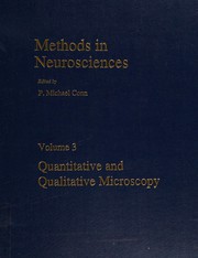 Quantitative and Qualitative Microscopy (Methods in Neurosciences, Vol 3) by P. Michael Conn