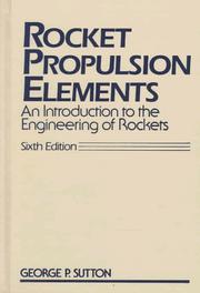 Cover of: Rocket propulsion elements: an introduction to the engineering of rockets