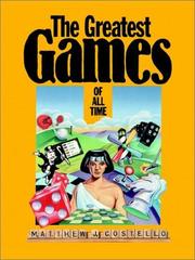 Cover of: The greatest games of all time by Matthew J. Costello