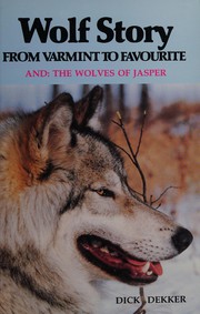 Cover of: Wolf story: from varmint to favourite ; and, The wolves of Jasper